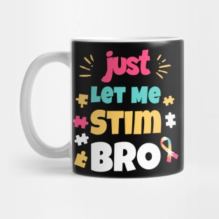 Just Let Me Stim Bro Mug